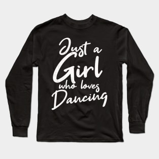 Lust a girl who loves dancing Long Sleeve T-Shirt